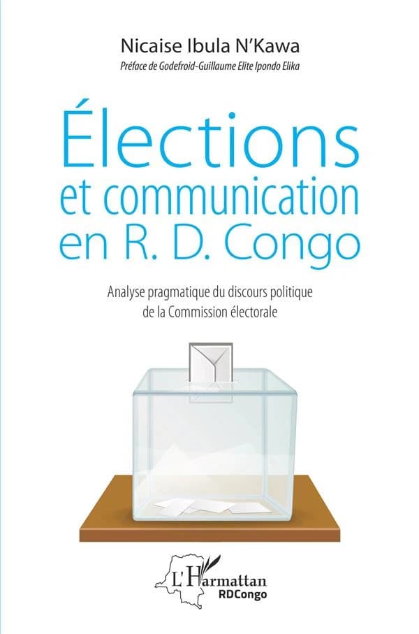 Élections et communication en R. D. Congo : analyse pragmatique du discours politique de la Commission électorale