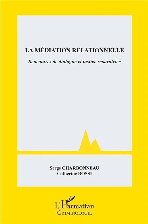 La médiation relationnelle : rencontres de dialogue et justice réparatrice