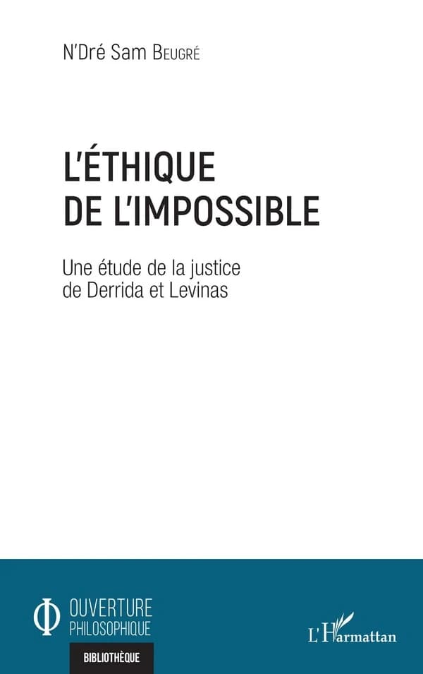 L'éthique de l'impossible : une étude de la justice de Derrida et Levinas