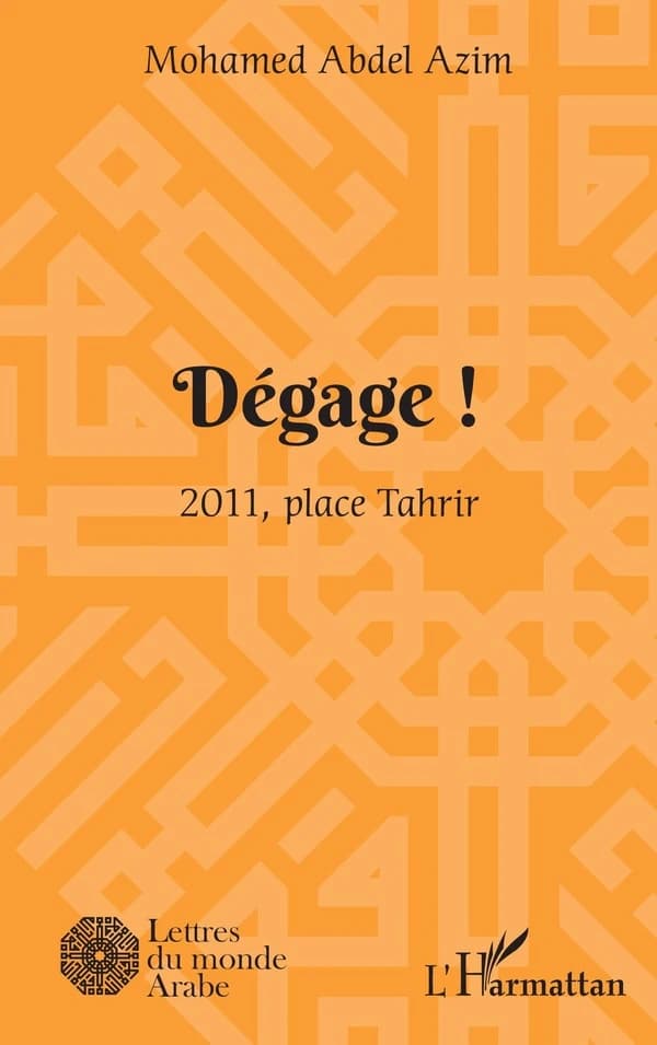 Dégage ! : 2011, place Tahrir