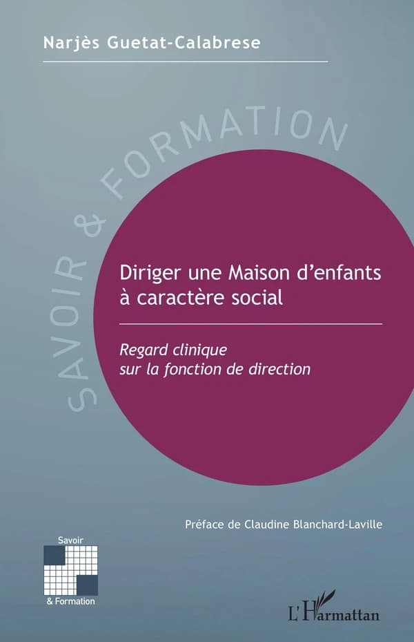 Diriger une Maison d'enfants à caractère social : regard clinique sur la fonction de direction