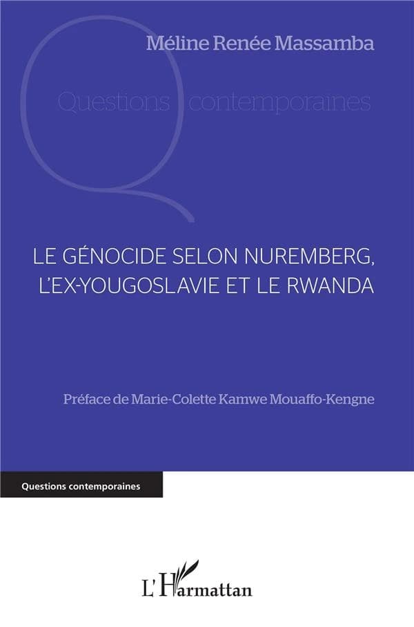 Le génocide selon Nuremberg, l'ex-Yougoslavie et le Rwanda