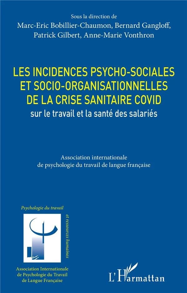 Les incidences psycho-sociales et socio-organisationnelles de la crise sanitaire Covid sur le travail et la santé des salariés