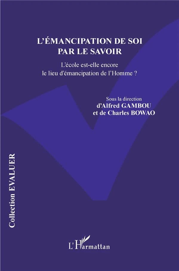 L'émancipation de soi par le savoir : l'école est-elle encore le lieu d'émancipation de l'homme ? : [actes, Biennale internationale de philosophie et des sciences de l'éducation de Brazzaville, 19 et 20 novembre 2020, Brazzaville, organisée par le Départe