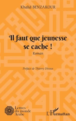 Il faut que jeunesse se cache ! : roman