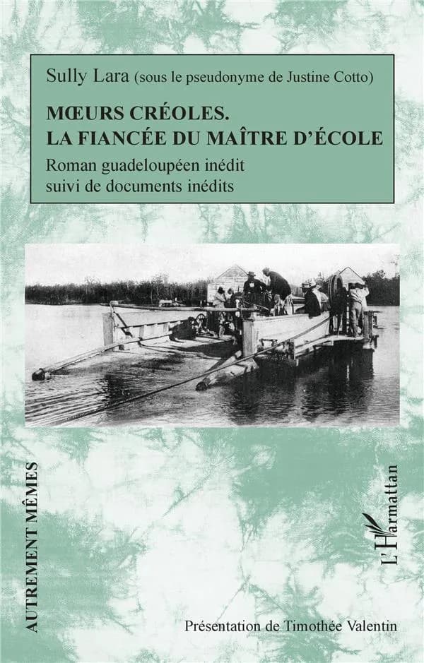 La fiancée du maître d'école : roman guadeloupéen inédit suivi de documents inédits