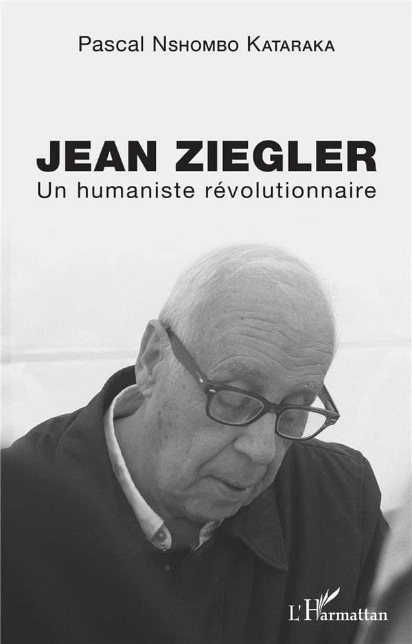Jean Ziegler : un humaniste révolutionnaire