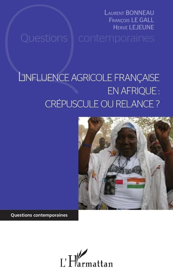 L'influence agricole française en Afrique, crépuscule ou relance ?