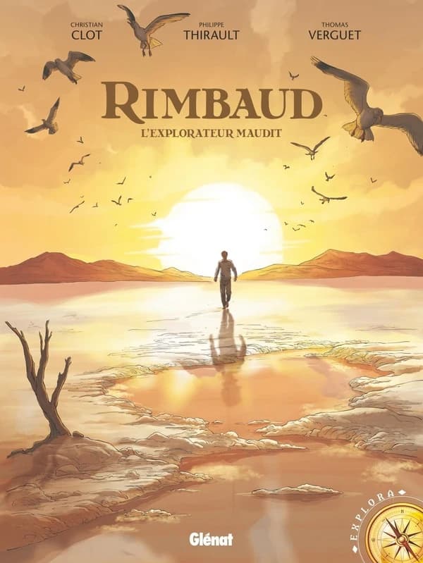 Rimbaud : l'explorateur maudit