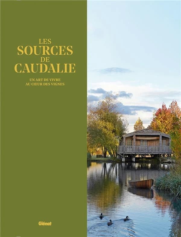 Les Sources de Caudalie : un art de vivre au coeur des vignes