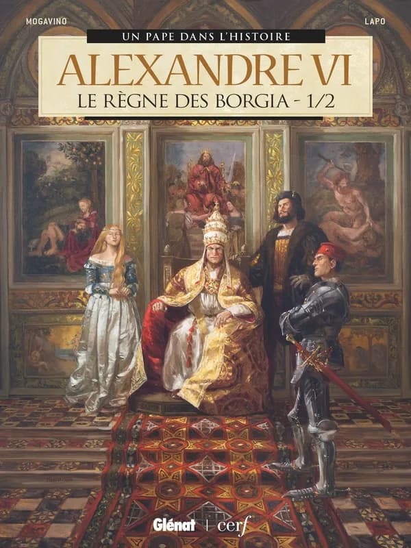 Alexandre VI : le règne des Borgia. 1