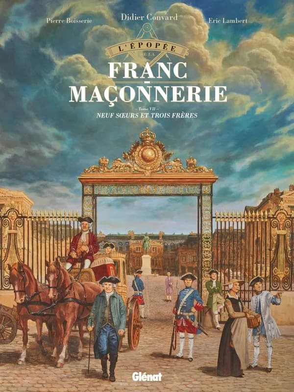 L'épopée de la franc-maçonnerie. Tome VII, Neuf soeurs et trois frères