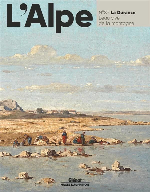 L'Alpe n.89 : la Durance, l'eau vive de la montagne
