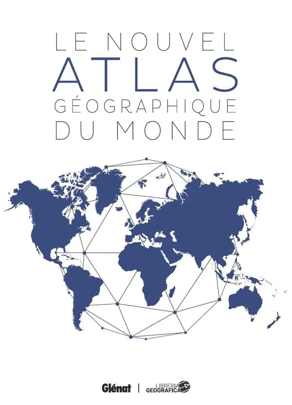 Le Nouvel atlas géographique du monde (3e édition) Libreria Geográfica ; traduction Karine Sachs