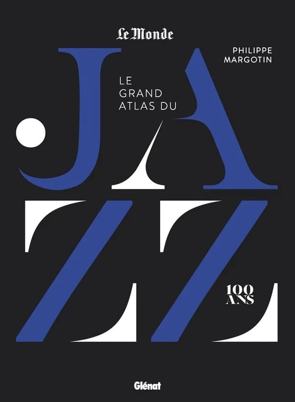 Le grand atlas du jazz : 100 ans