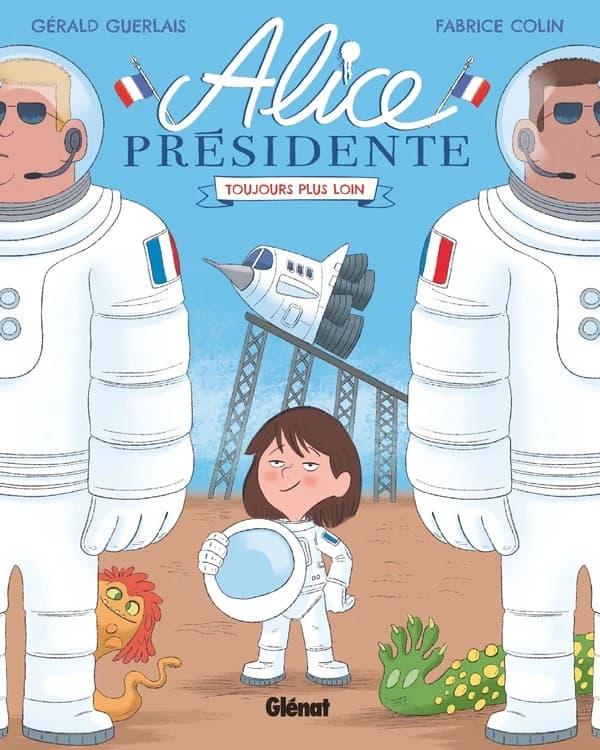 Toujours plus loin. Tome 03, Alice présidente
