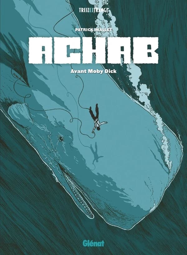 Achab : avant Moby Dick