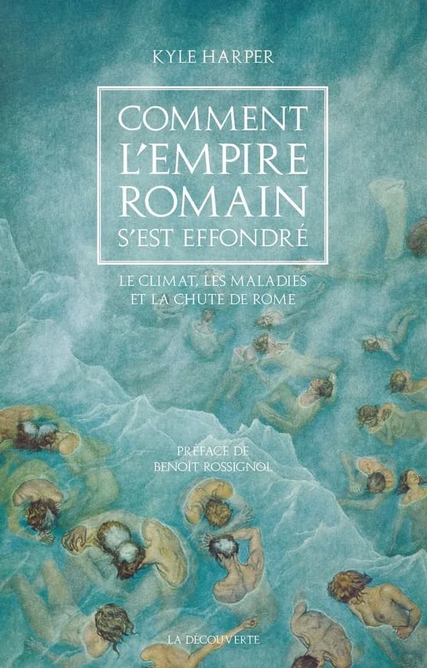 Comment l'Empire romain s'est effondré : Le climat, les maladies et la chute de Rome