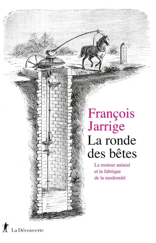 La ronde des bêtes : Le moteur animal et la fabrique de la modernité
