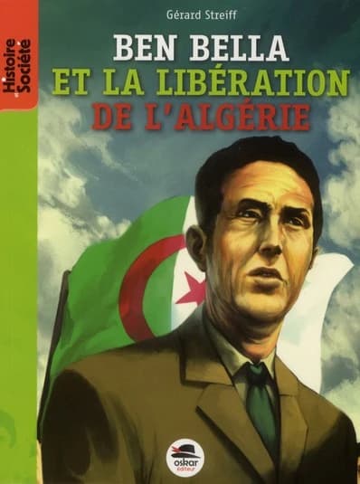 Ben Bella et la libération de l'Algérie