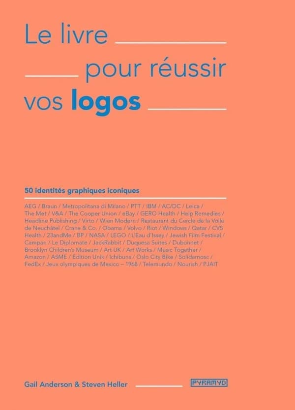 Le livre pour réussir vos logos : 50 identités graphiques iconiques...