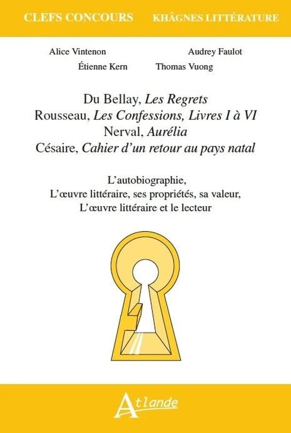 Du Bellay, "Les regrets", Rousseau, "Les confessions", livres I à VI, Nerval, "Aurélia", Césaire, "Cahier d'un retour au pays natal" : l'autobiographie, l'oeuvre littéraire, ses propriétés, sa valeur, l'oeuvre littéraire et le lecteur