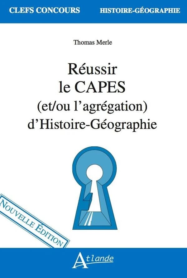 Réussir le CAPES, et-ou l'agrégation, d'histoire-géographie