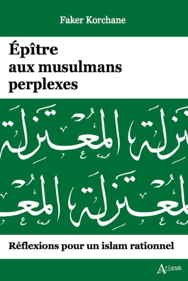 Épître aux musulmans perplexes : réflexions pour un islam rationnel