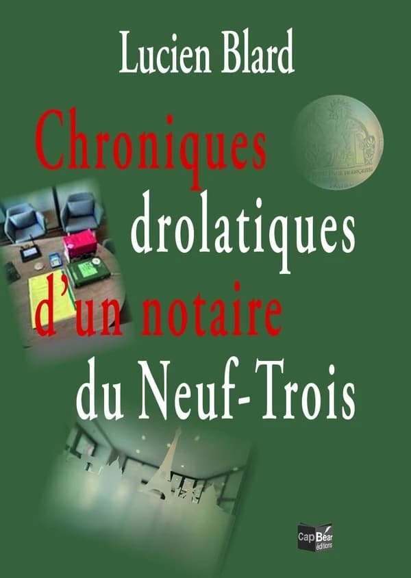 Chroniques drolatiques d'un notaire du neuf-trois