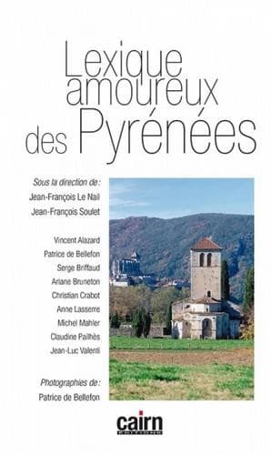 Lexique amoureux des Pyrénées : de la vallée d'Aspe au Puymorens