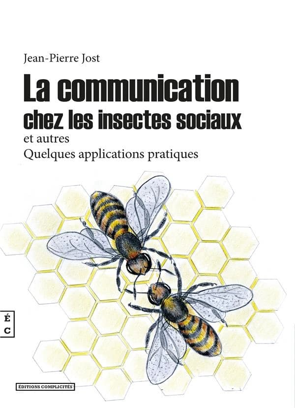 La communication chez les insectes sociaux et autres : et quelques applications pratiques