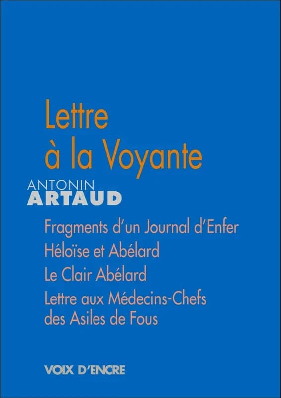 Lettre à la voyante ; suivi de Fragments d'un Journal d'enfer ; Héloïse et Abélard...