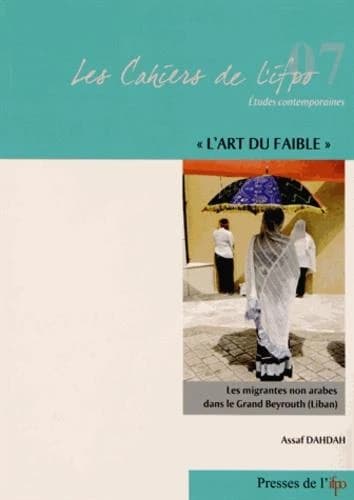 L'art du faible : les migrantes non arabes dans le Grand Beyrouth, Liban