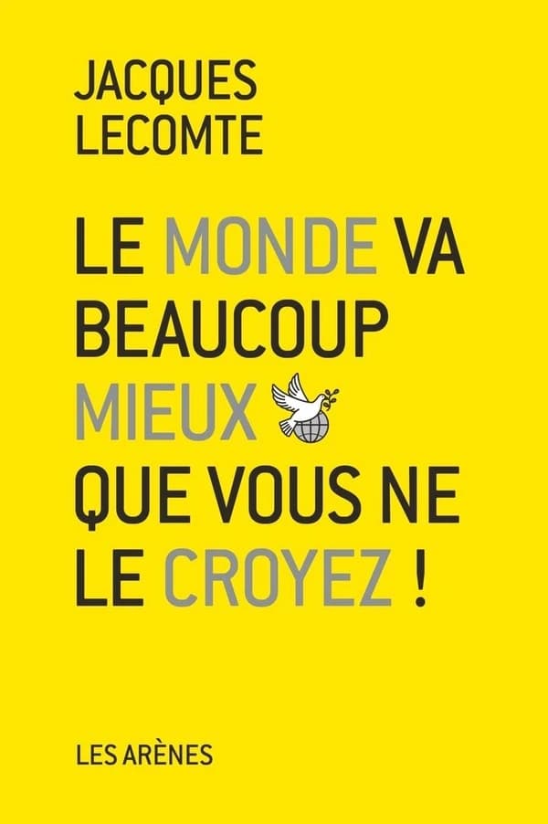 Le Monde Va Beaucoup Mieux Que Vous Ne Le Croyez