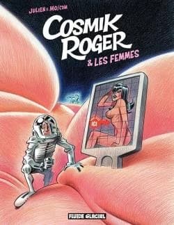 Cosmik Roger & les femmes