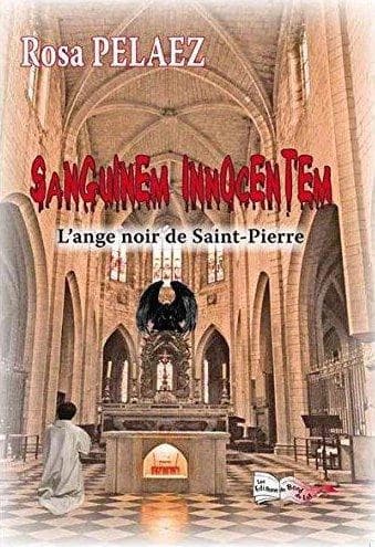 Sanguinem innocentem : l'ange noir de Saint-Pierre : roman