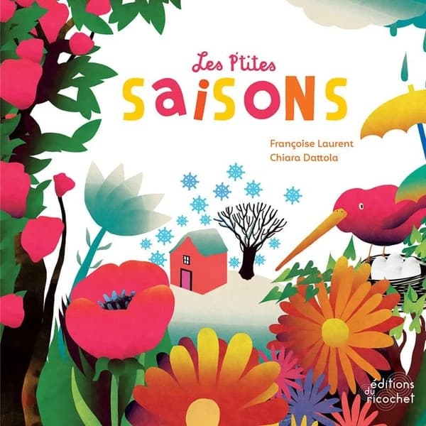 Les p'tites saisons (2e éd.) Françoise Laurent, Chiara Dattola