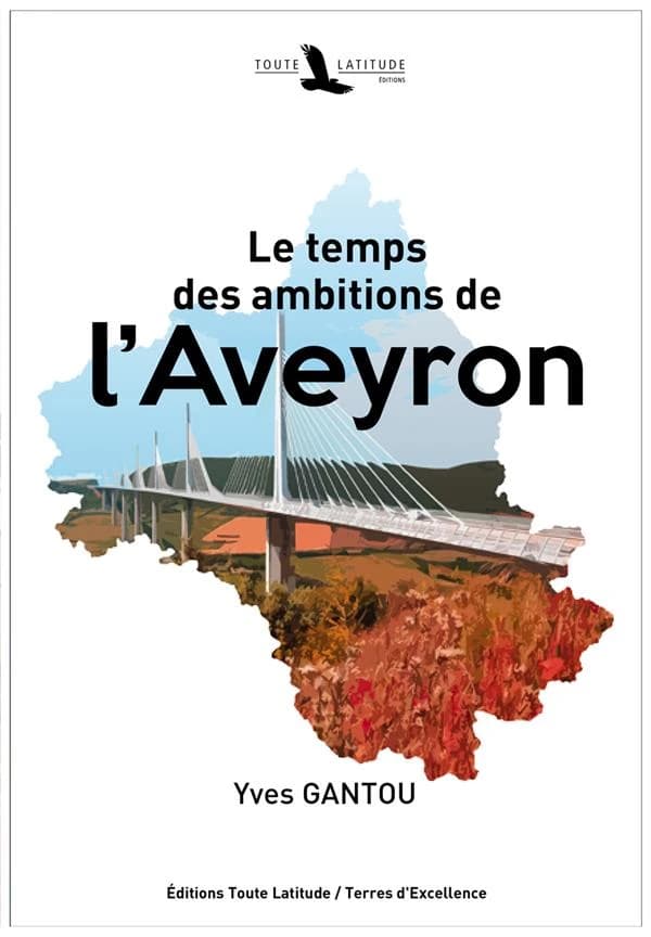 Le temps des ambitions de l'Aveyron : essai