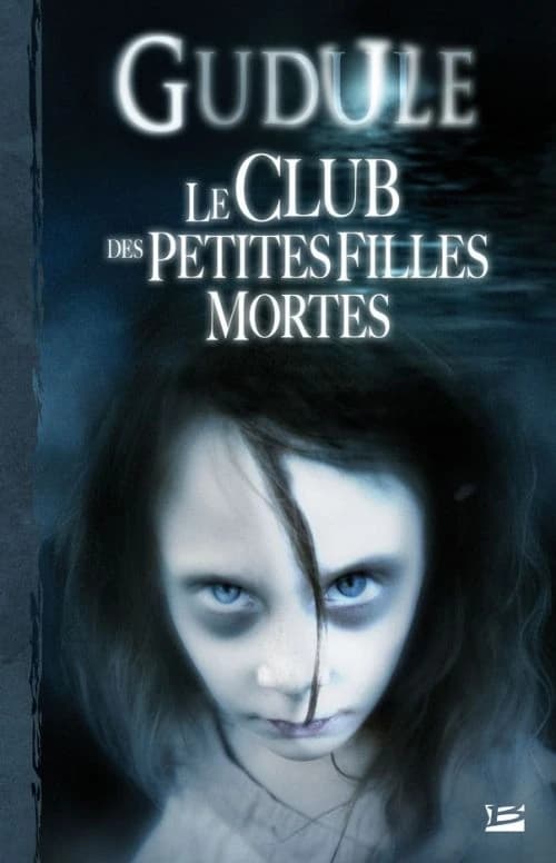Le Club des petites filles mortes : L'Intégrale des romans fantastiques, Tome 1