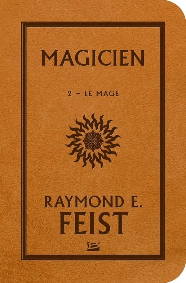 Magicien : le Mage (Éd. "Bragelonne stars") Raymond E. Feist ; traduit de l'anglais (États-Unis) par Antoine Ribes