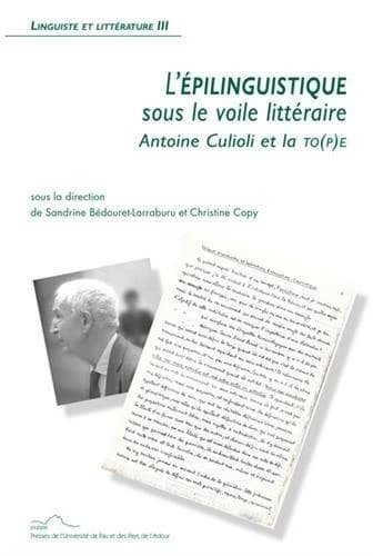 L'épilinguistique sous le voile littéraire : Antoine Culioli et la TO(P)E