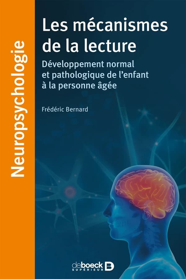 Les mécanismes de la lecture : développement normal et pathologique de l'enfant à la personne âgée