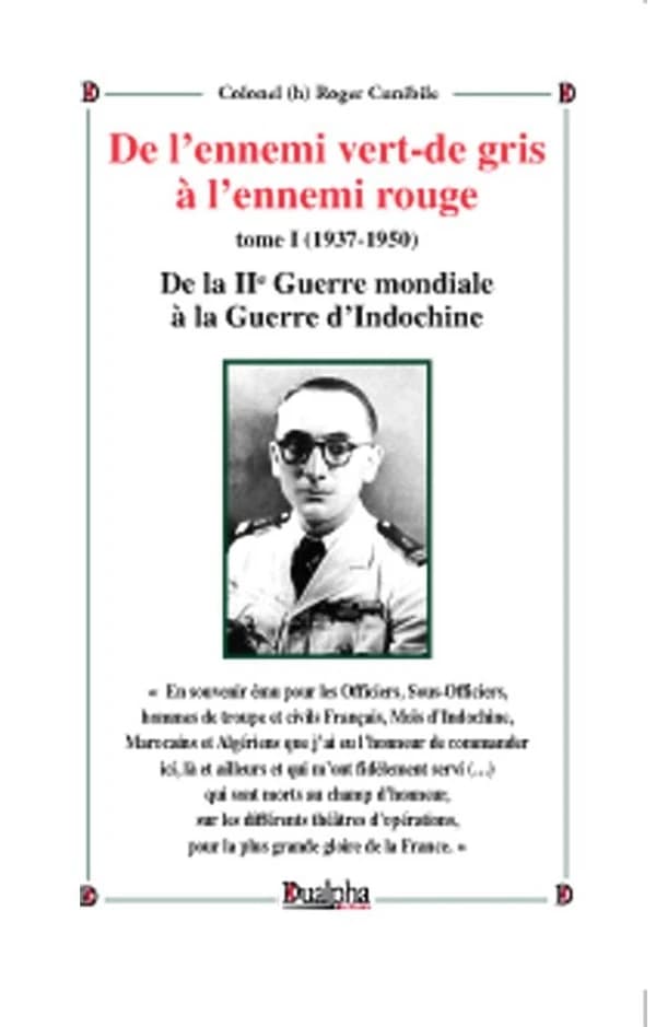 De l'ennemi vert-de-gris à l'ennemi rouge : 1937-1950 : de la IIe Guerre mondiale à la guerre d'Indochine