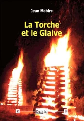 La torche et le glaive (Réédition revue, corrigée et augmentée de nouveaux textes) Jean Mabire