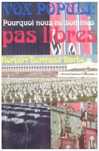 Vox populi : pourquoi nous ne sommes pas libres