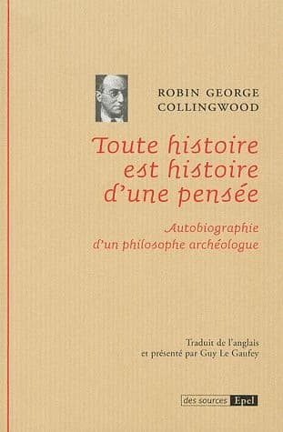 Toute histoire est histoire d'une pensée : autobiographie d'un philosophe archéologue