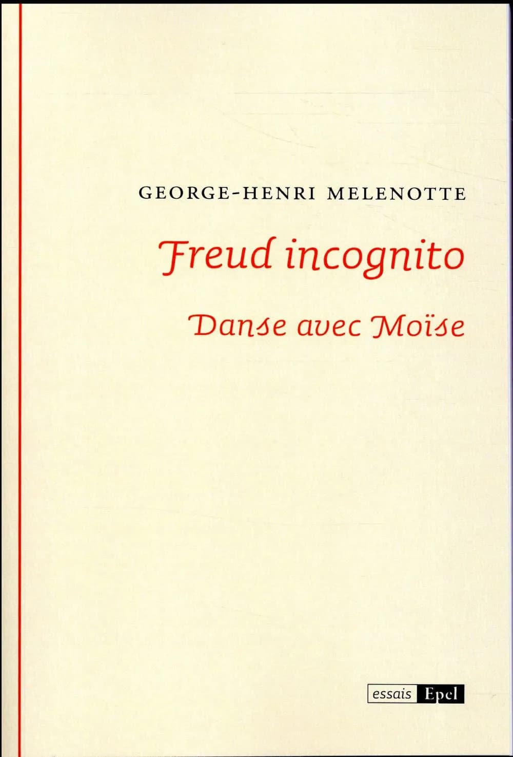 Freud incognito : danse avec Moïse