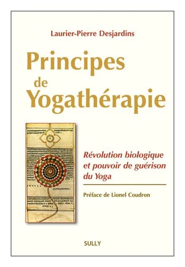 Principes de yogathérapie ; révolution biologique et pouvoir de guérison du yoga