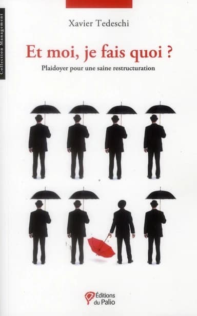 Et moi je fais quoi ? : plaidoyer pour une saine restructuration