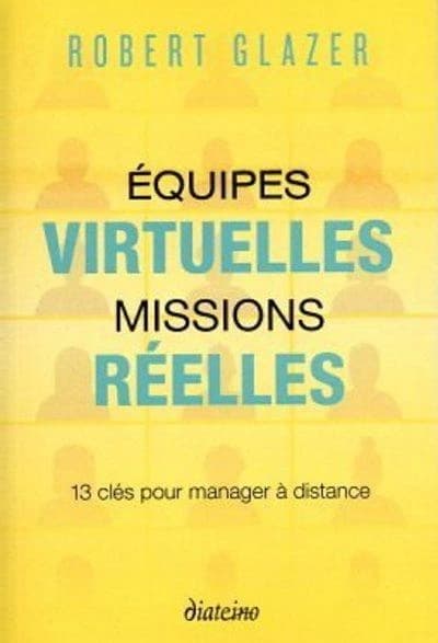 Équipes virtuelles missions réelles : 13 clés pour manager à distance